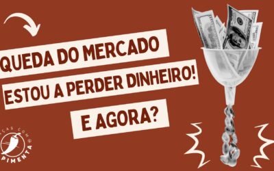 Queda do Mercado: Estou a perder dinheiro. E agora?